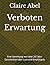 Verboten Erwartung: Eine Sammlung von über 20 Tabu-Geschichten über Lust und Empfängnis (German Edition)