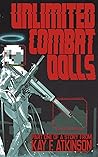 Unlimited Combat Dolls by Kay F. Atkinson