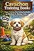 Cavachon Training Book: Puppy Training, Potty Training, Socialization, and Obedience for Raising a Calm, Well-Behaved Cavachon