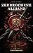 Zerbrochene Allianz: Eine Mafia-Why-Choose-Romanze (Heirs of Ruin 2) (German Edition)
