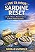 THE 72-HOUR SARDINE RESET: The Evidence-Based Protocol to Break a Plateau, Kickstart Ketosis, and Build a Habit That Sticks