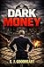 DARK MONEY (Fictional Books Book 1)