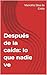 Después de la caída: lo que nadie ve (Spanish Edition)