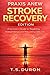 Praxis Anew Stroke Recovery Edition: A Survivor’s Guide to Regaining Independence and Rebuilding Daily Life (The Praxis Anew Series)