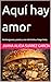 Aquí hay amor: Hamburguesas, poesía y una vida hecha a fuego lento. (Spanish Edition)