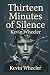 Thirteen Minutes of Silence...