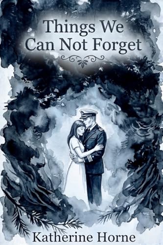 Things We Can Not Forget: A Modern Day Persuasion Variation (Jane Austen Variation Shorts Stories)