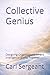 Collective Genius: Designing Organizations Where Intelligence Works Together: Human-Centered Leadership for Alignment, Innovation, and High Performance