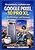 Ein praktischer Leitfaden zum Google Pixel 10 Pro XL für Einsteiger und Senioren: Funktionen, Einstellungen, Kamera Tools und praktische Anwendung ... Smart Product Guide-Reihe) (German Edition)