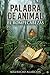 Palabra de animal: Rompecabezas (Spanish Edition)