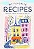 My Favorite Recipes Journal: Write it, tweak it, cook it, love it!
