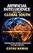 Artificial intelligence and the Global South: Power, Inequality, and the Future of Digital Sovereignty