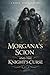 Morgana’s Scion And The Knight’s Curse