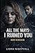 All The Ways I Ruined You: Her Version