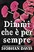 Dimmi che è per sempre: The One I Want (Italian Edition)