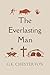 The Everlasting Man: Complete and Unabridged, with Editor's Introduction