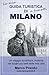 GUIDA TURISTICA DI MILANO A FUMETTI: 52 luoghi da scoprire senza percorso obbligato (Marco Prando il Postinvestigatore) (Italian Edition)