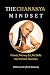 The Chanakya Mindset: Power...