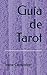 Guía de Tarot (Spanish Edition)