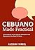 CEBUANO MADE PRACTICAL: A P...
