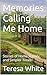 Memories Calling Me Home: Stories of Home, Family, and Simpler Times (These Are the Days I Remember)