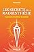 Les secrets de la radiesthésie: Apprendre à maîtriser le pendule