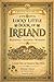 A Souvenir from Ireland: Lucky Little Book of Ireland: Blessings, Sayings, Wisdom