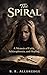 The Spiral: A Memoir Of Faith, Schizophrenia, And Healing