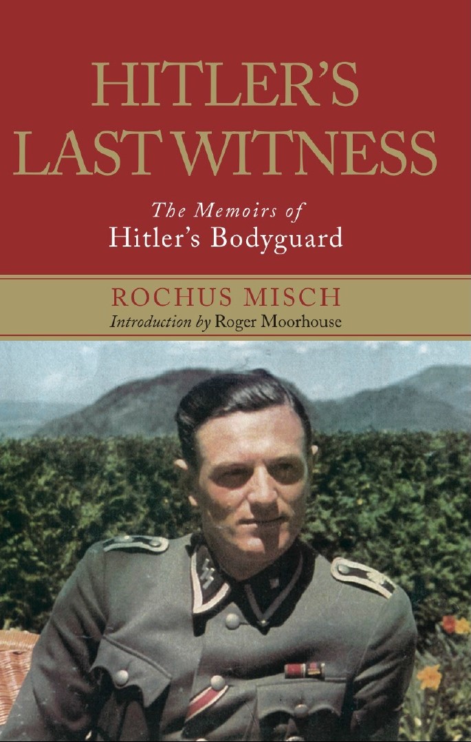 Hitler's Last Witness: The Memoirs of Hitler's Bodyguard (Hardcover)