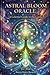 Astral Bloom Oracle: A Celestial Guide to the Cards
