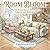 Room Bloom: Coloring Book for Adults and Teens: Stylish Home Spaces for Creative Coloring and Relaxation