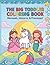 The Big Toddler Coloring Book: Mermaids, Unicorns & Princesses