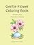 Gentle Flower Coloring Book...
