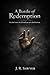 A Bottle of Redemption by J. R. Sawyer