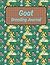 Goat Breeding Journal: A Practical Breeding Management Logbook for Healthier, Stronger Herds