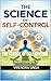 The Science of Self-Control: Evidence-Based Strategies That Work