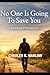 No One Is Going To Save You: A Sociological Perspective