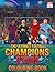 The Ultimate Football Champions Stars Colouring Book: Activity to colour Europe top Players for kids and adults (The Ultimate Football Corner Colouring Books)
