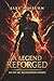 A Legend Reforged: An OP MC...
