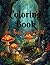 Coloring Book for Kids Ages 8-12: Creative and Detailed Coloring Pages for Kids | Fun, Fantasy and Adventure Designs