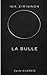 LA BULLE: Cycle SILENCIS (French Edition)