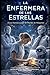 LA ENFERMERA DE LAS ESTRELLAS: Ética Humana Para un Mundo de Máquinas (Spanish Edition)