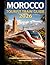 MOROCCO TOURIST TRAIN GUIDE 2026: A Complete Guide to Routes, Tickets, Timetables, and Rail Travel Planning (The Train Traveler Series)