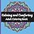 Calming and Comforting: Adult Coloring Book