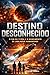 Destino Desconhecido: O fim da Terra e o nascimento de uma nova humanidade (Portuguese Edition)