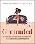 Grounded: A Nervous System Regulation Guide for Overstimulated Parents