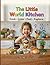 The Little World Kitchen Cook • Color • Feel • Explore A Kids Cooking, Coloring & Sensory Activity Book