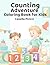 Counting Adventure: Fun Counting Activities from 1 to 10 for Learning, Creativity, and Colorful Exploration