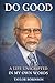 Do Good: A Life Unscripted in My Own Words