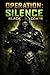 Operation Silence Black Coats: A Black Site Military Thriller of Secret Experiments, Covert Operations, and Hidden Underground Facilities (Ghostlight ... ... Fiction Book Series and Mission Logs 7)